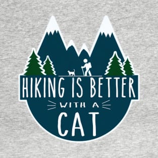 Hiking is Better with a CAT! T-Shirt